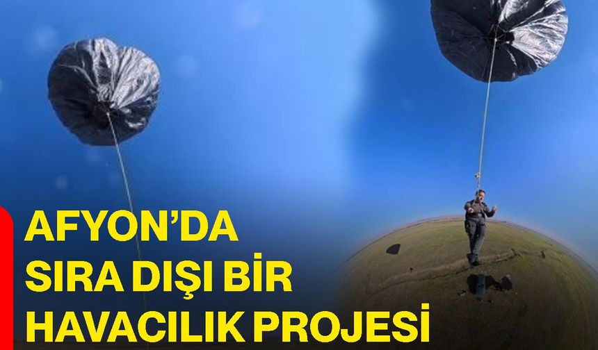 Afyon’da sıra dışı bir havacılık projesi