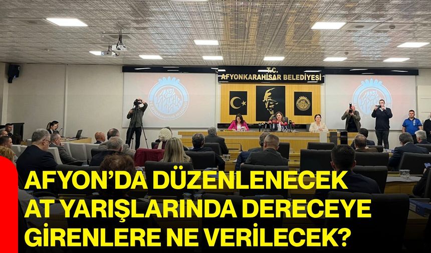 Afyon’da düzenlenecek at yarışlarında dereceye girenlere ne verilecek?