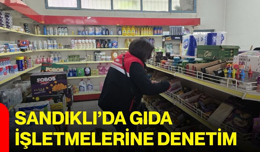 Sandıklı’da gıda işletmelerine denetim
