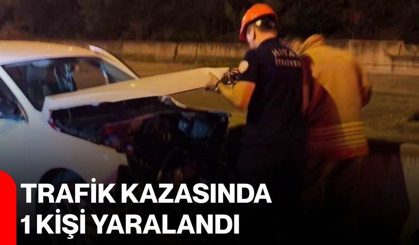 Trafik kazasında 1 kişi yaralandı