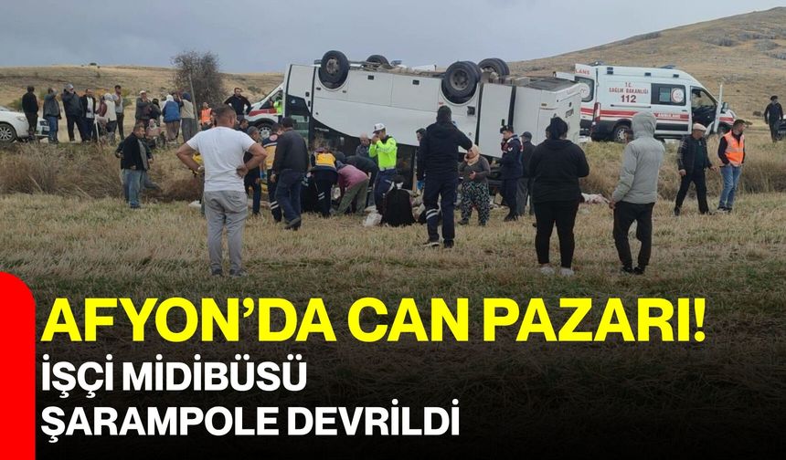 Afyon’da can pazarı! İşçi midibüsü şarampole devrildi