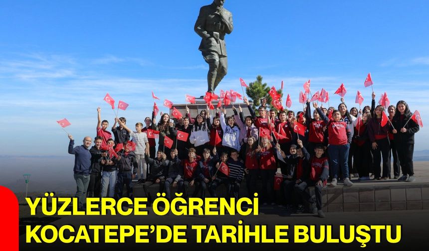 Yüzlerce öğrenci Kocatepe’de tarihle buluştu