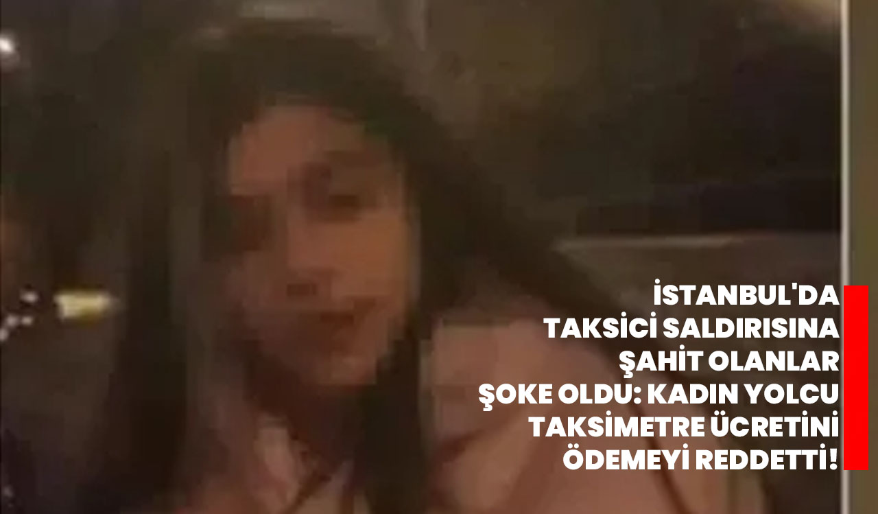 taksiciye saldırı anı