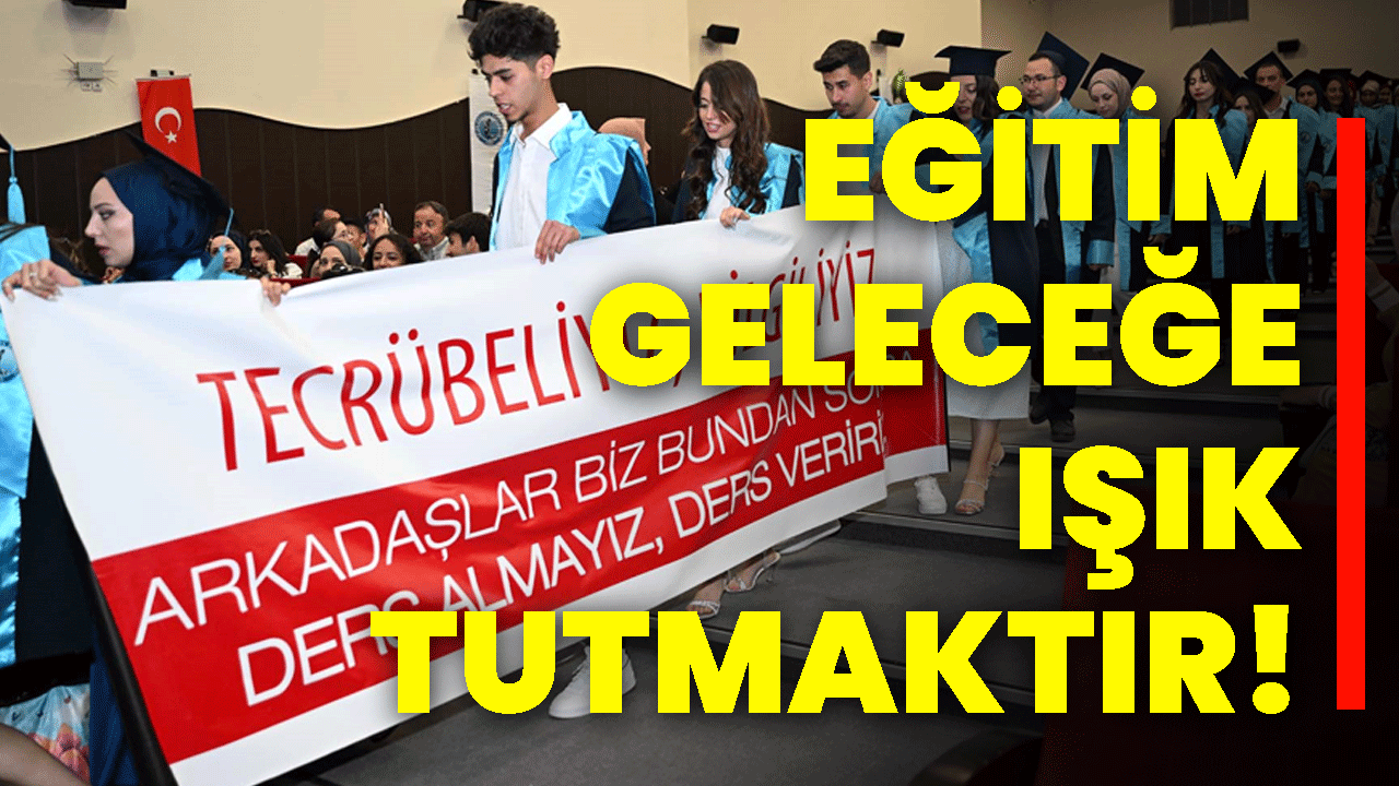 Eğitim geleceğe ışık tutmaktır!