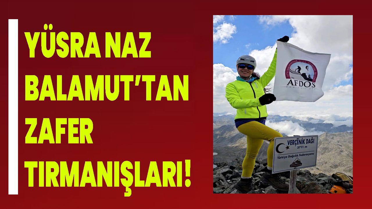 Yüsra Naz Balamut’tan Zafer Tırmanışları!