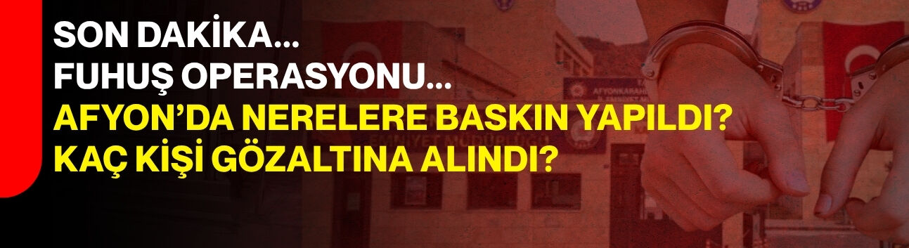Son dakika... Fuhuş operasyonu...