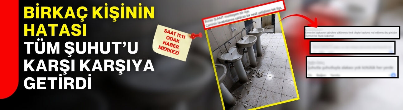 Birkaç kişinin hatası, tüm Şuhut’u karşı karşıya getirdi