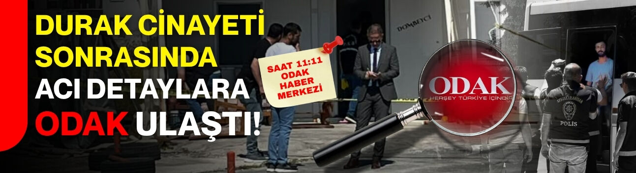 Durak cinayeti sonrasında acı detaylara ODAK ulaştı!