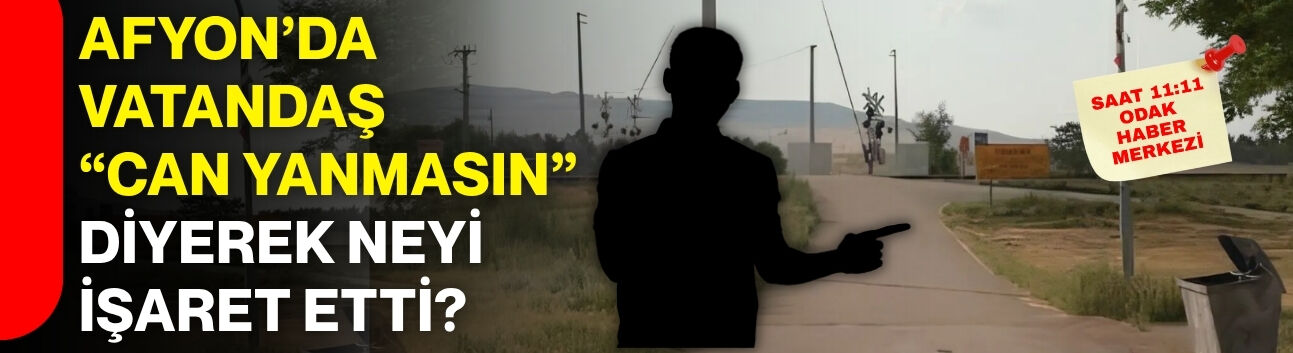 Afyon’da vatandaş “can yanmasın” diyerek neyi işaret etti?