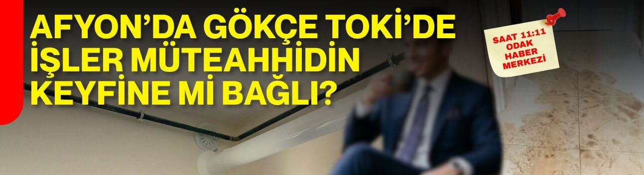 Afyon’da Gökçe TOKİ’de işler müteahhidin keyfine mi bağlı?