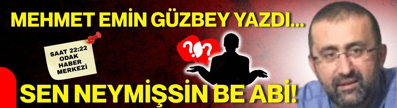 Sen neymişsin be abi!