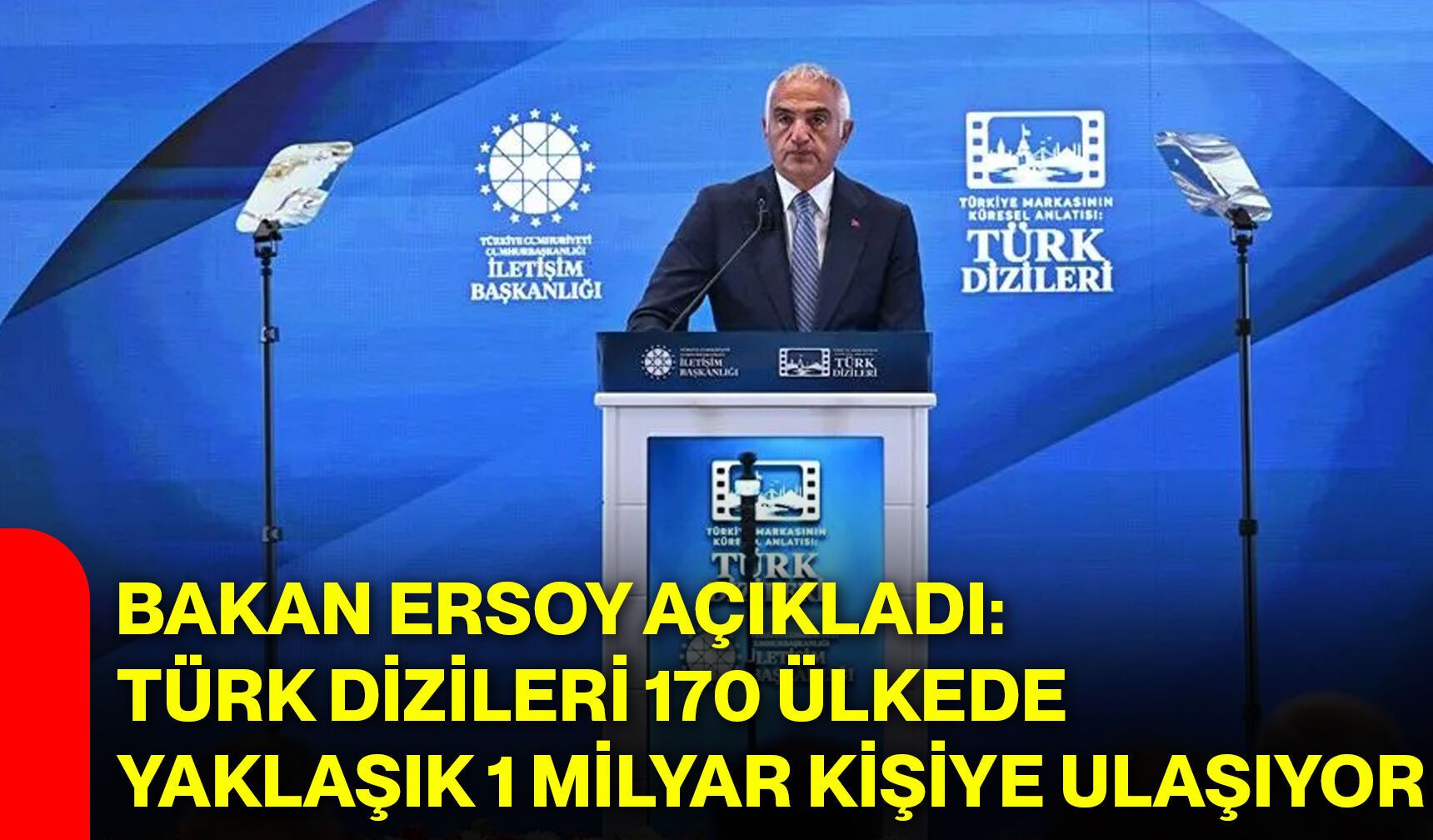 Bakan Ersoy açıkladı: Türk dizileri 170 ülkede yaklaşık 1 milyar kişiye ulaşıyor