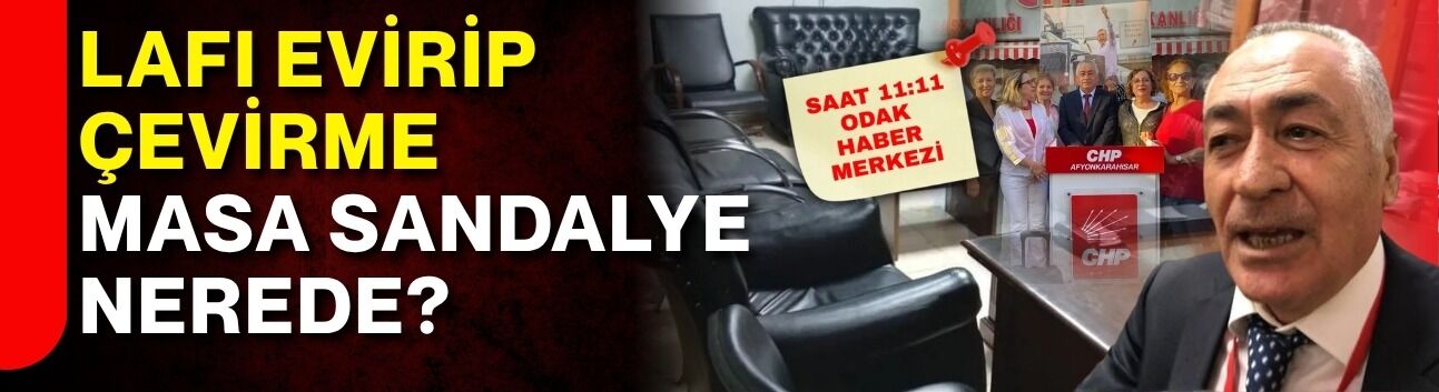 Lafı evirip çevirme masa sandalye nerede?