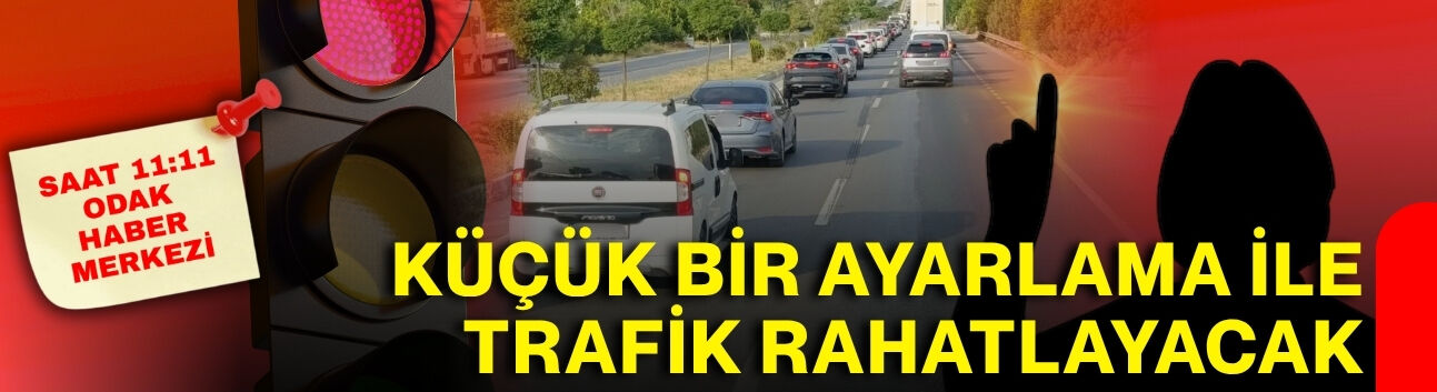 Küçük bir ayarlama ile trafik rahatlayacak