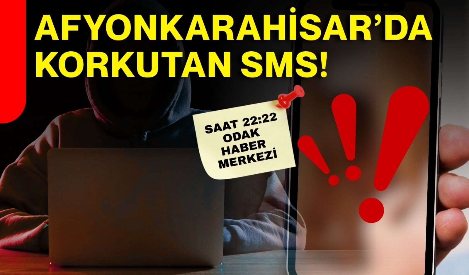 Afyonkarahisar’da korkutan SMS!