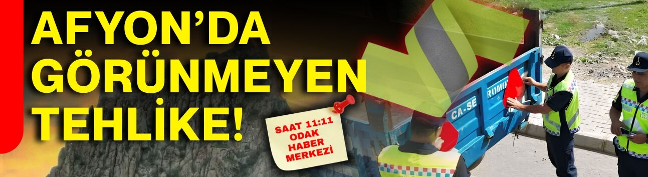 Afyon’da görünmeyen tehlike!