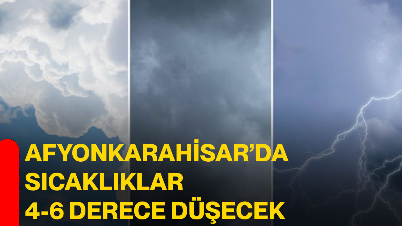 Afyonkarahisar’da sıcaklıklar 4-6 derece düşecek