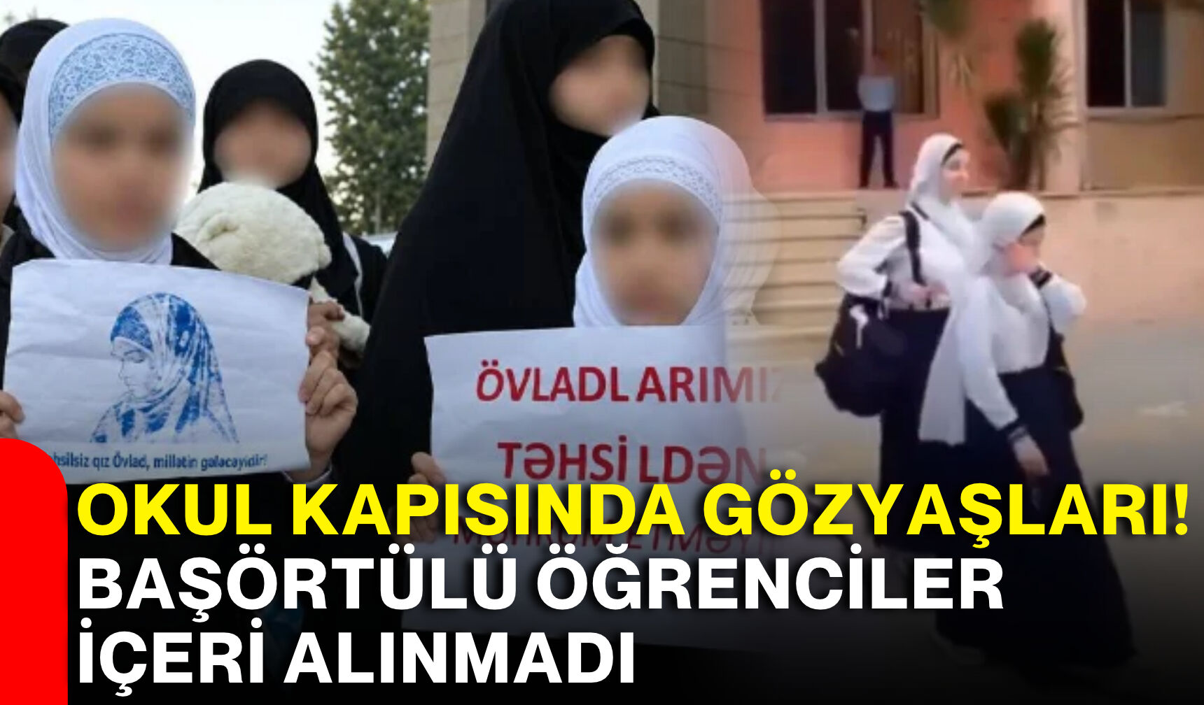 Okul kapısında gözyaşları! Başörtülü öğrenciler içeri alınmadı