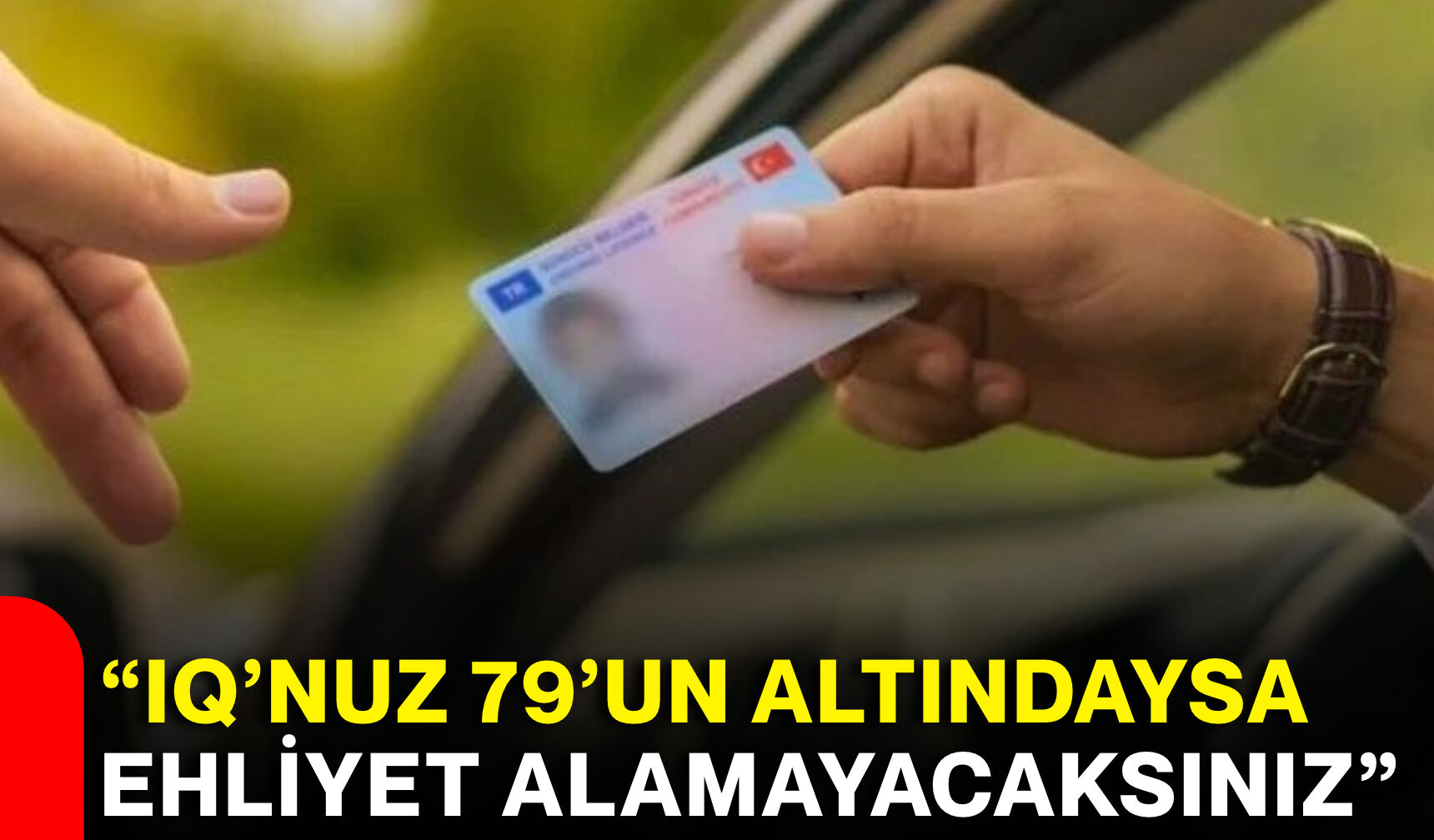 “IQ’nuz 79’un altındaysa ehliyet alamayacaksınız”