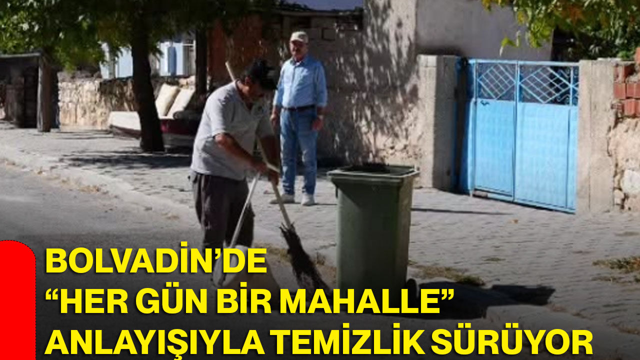 Bolvadin’de “Her gün bir mahalle” anlayışıyla temizlik sürüyor