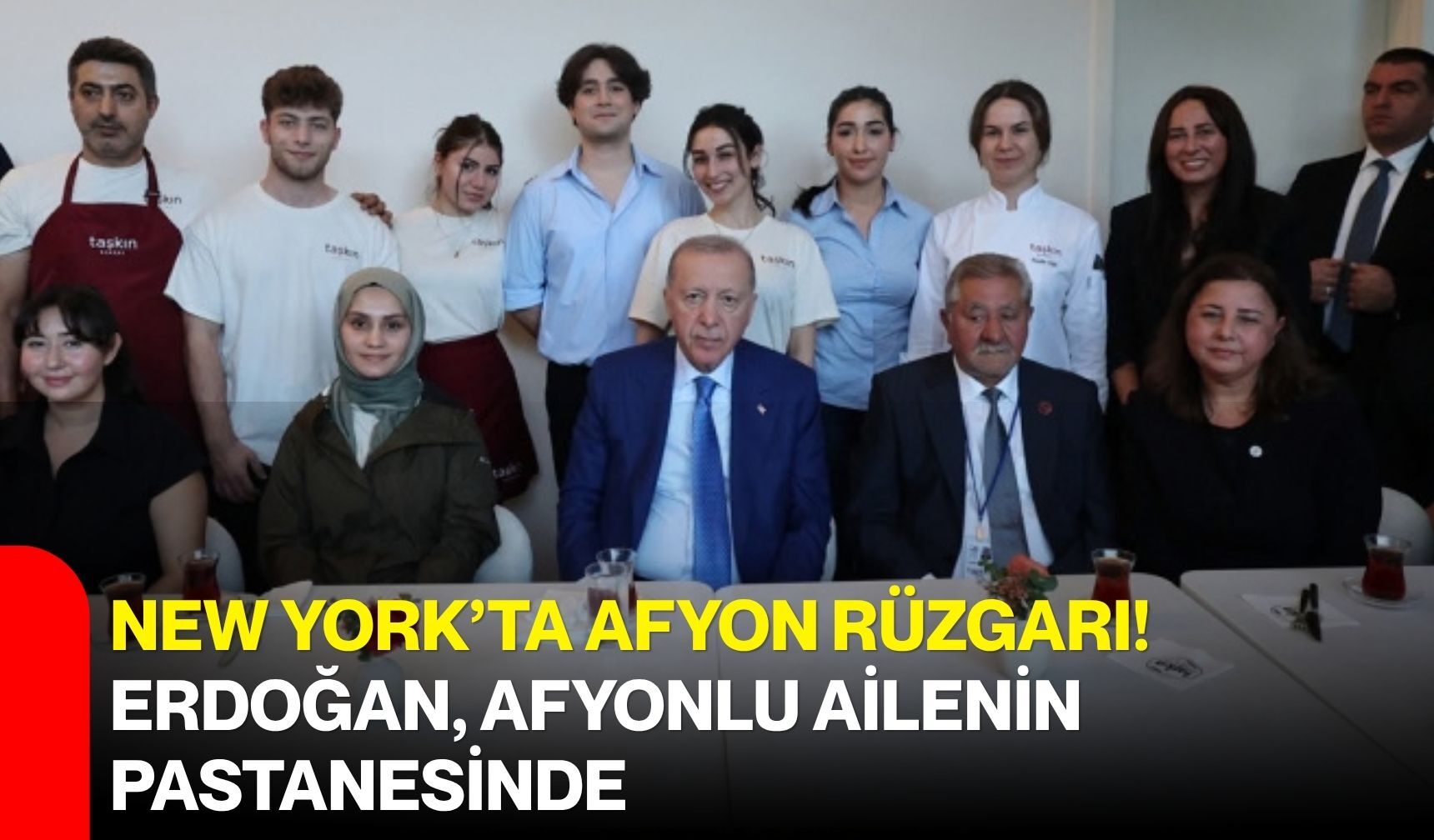 New York’ta Afyon rüzgarı! Erdoğan, Afyonlu ailenin pastanesinde