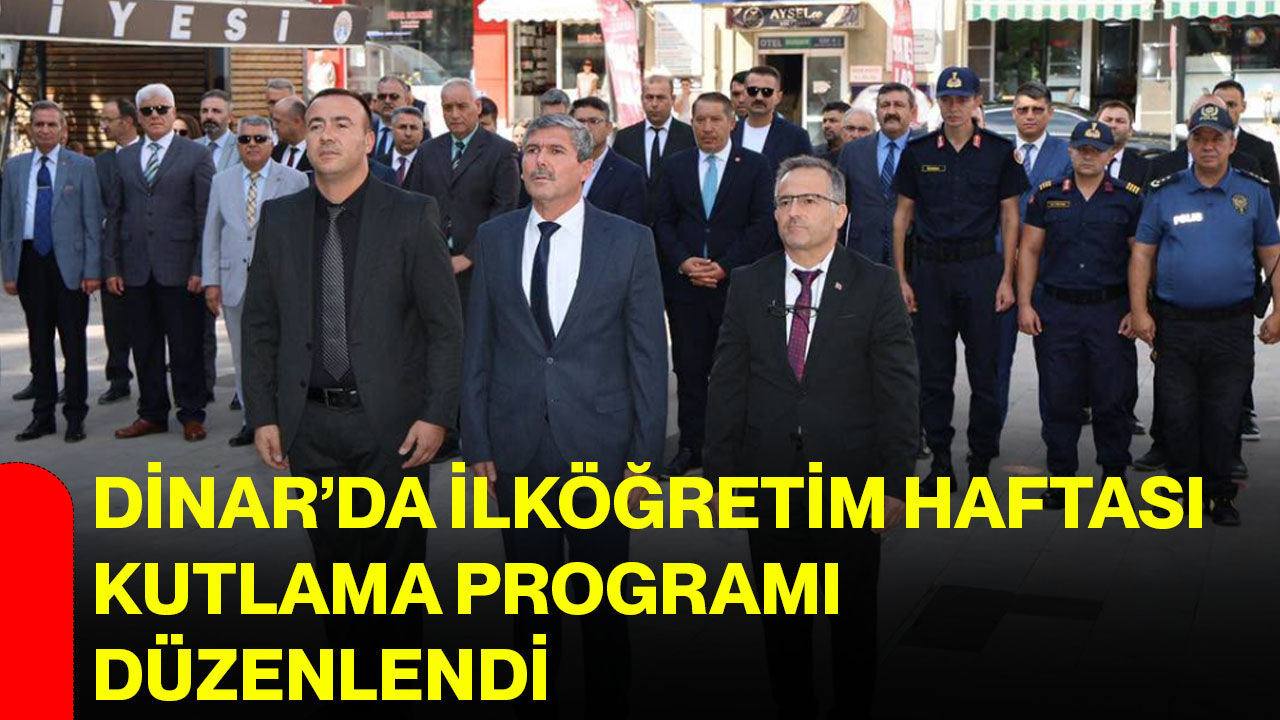 Dinar’da ilköğretim haftası kutlama programı düzenlendi