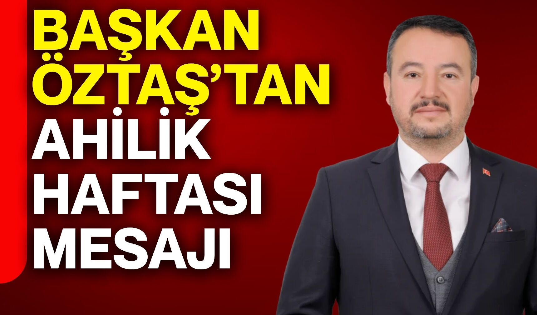 Başkan Öztaş’tan ahilik haftası mesajı