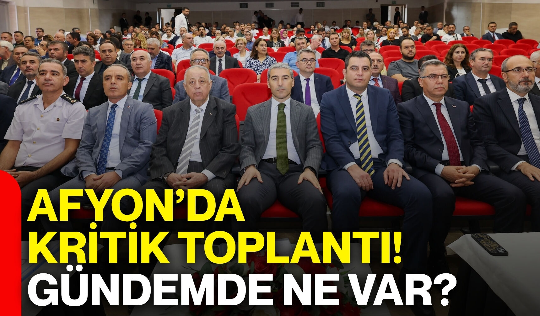 Afyon’da kritik toplantı! Gündemde ne var?