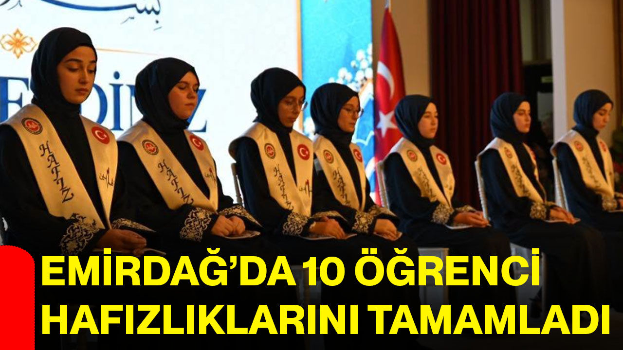 Emirdağ’da 10 öğrenci hafızlıklarını tamamladı