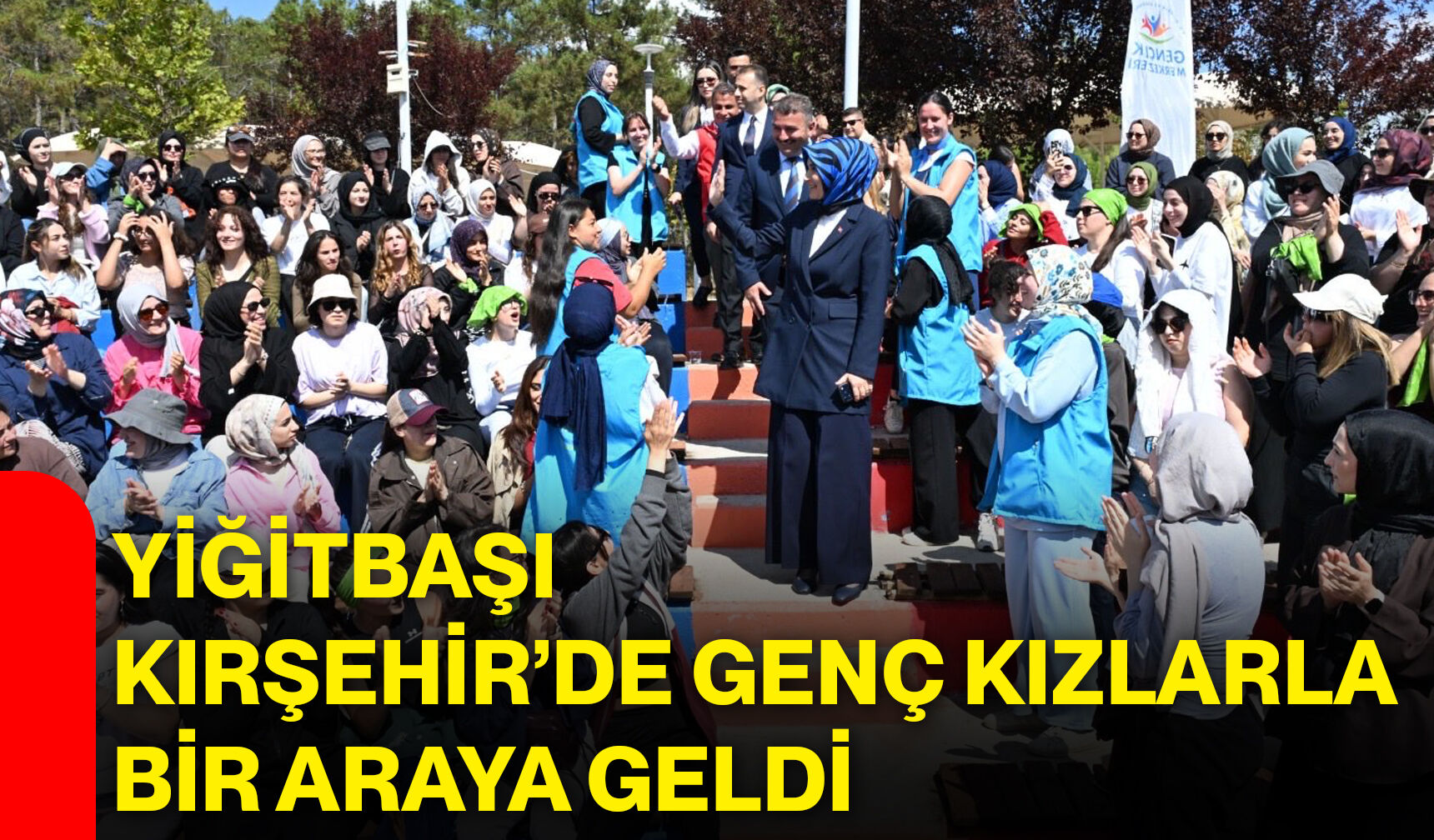 Yiğitbaşı, Kırşehir’de genç kızlarla bir araya geldi