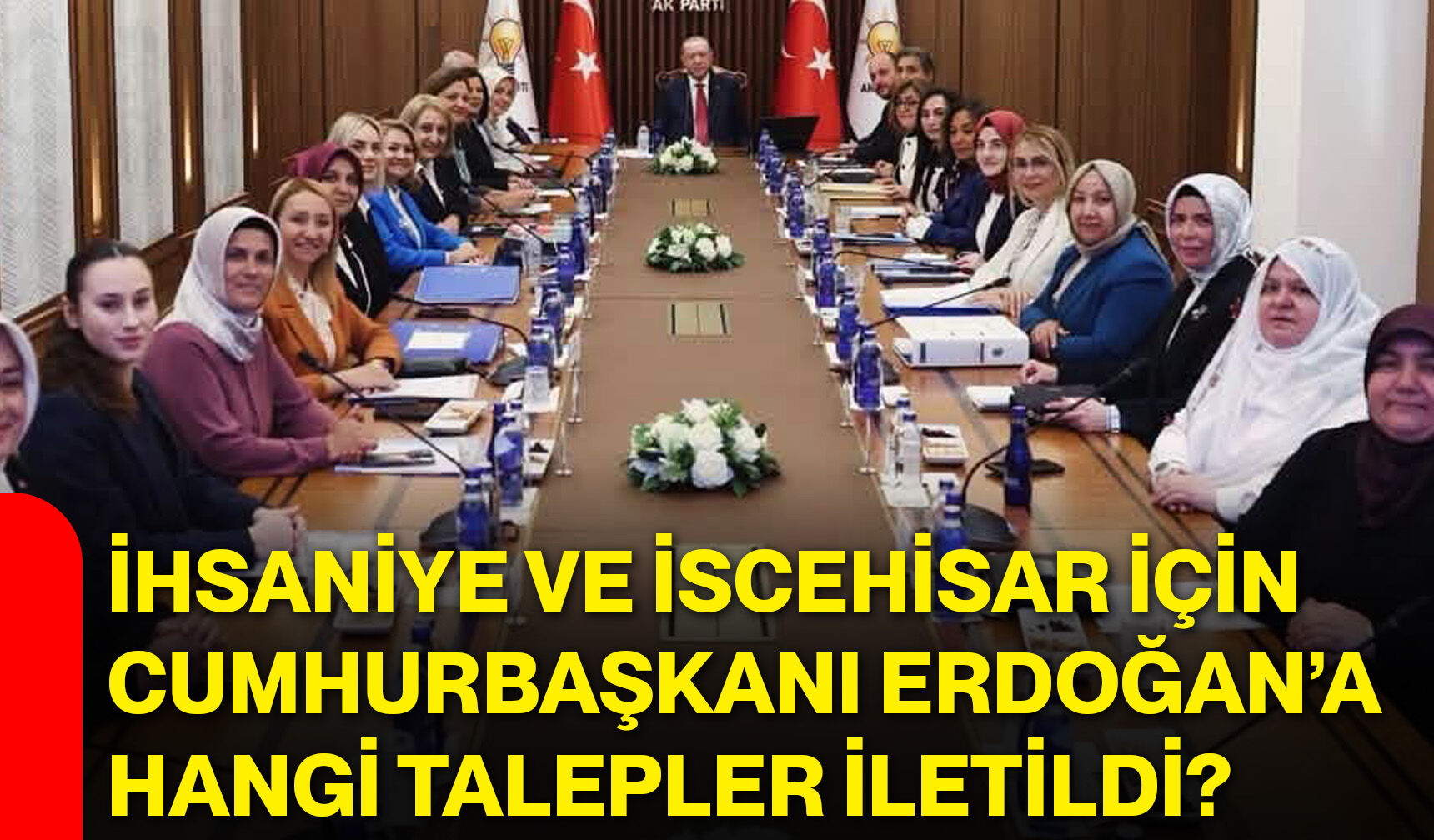 İhsaniye ve İscehisar için Cumhurbaşkanı Erdoğan’a hangi talepler iletildi?