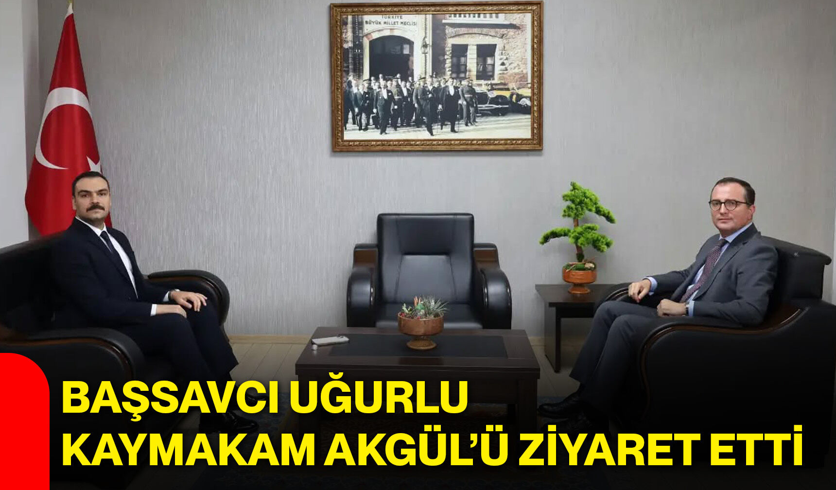 Başsavcı Uğurlu, Kaymakam Akgül’ü ziyaret etti
