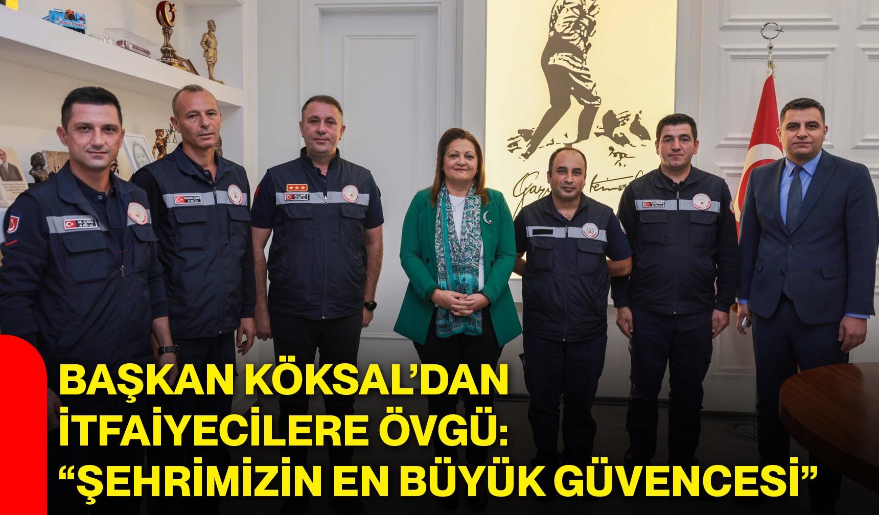 Başkan Köksal’dan itfaiyecilere övgü: “Şehrimizin en büyük güvencesi”