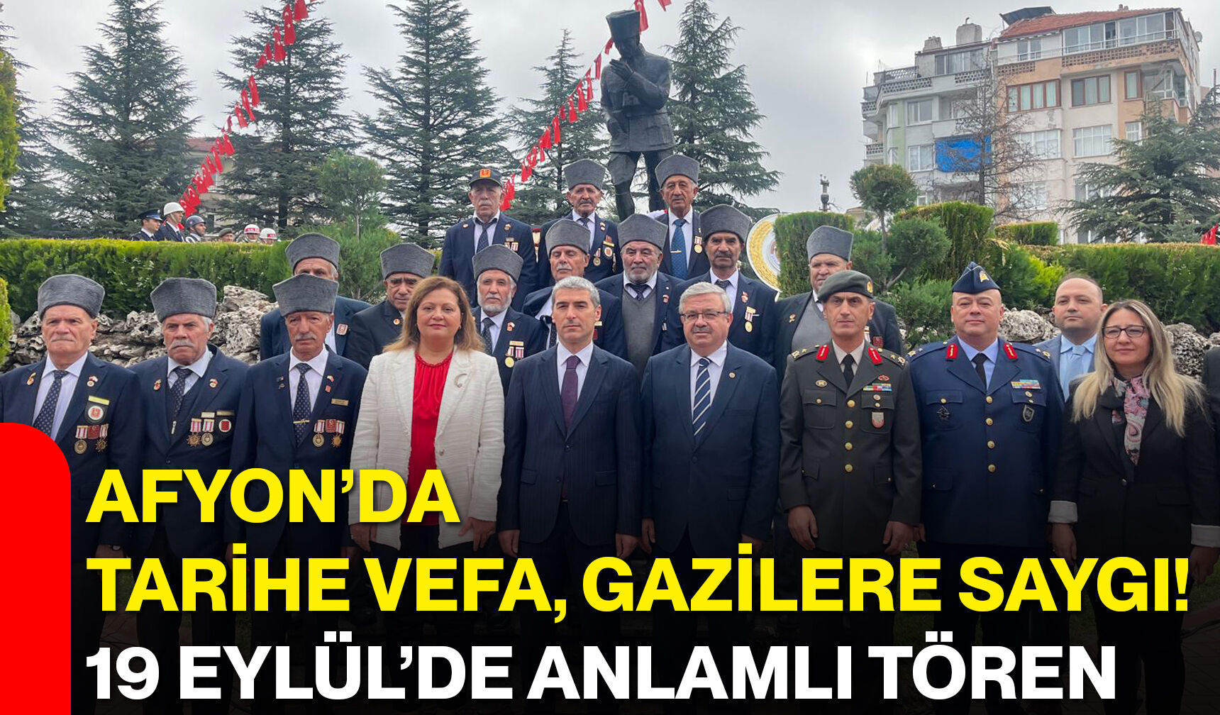 Afyon’da tarihe vefa, gazilere saygı! 19 Eylül’de anlamlı tören