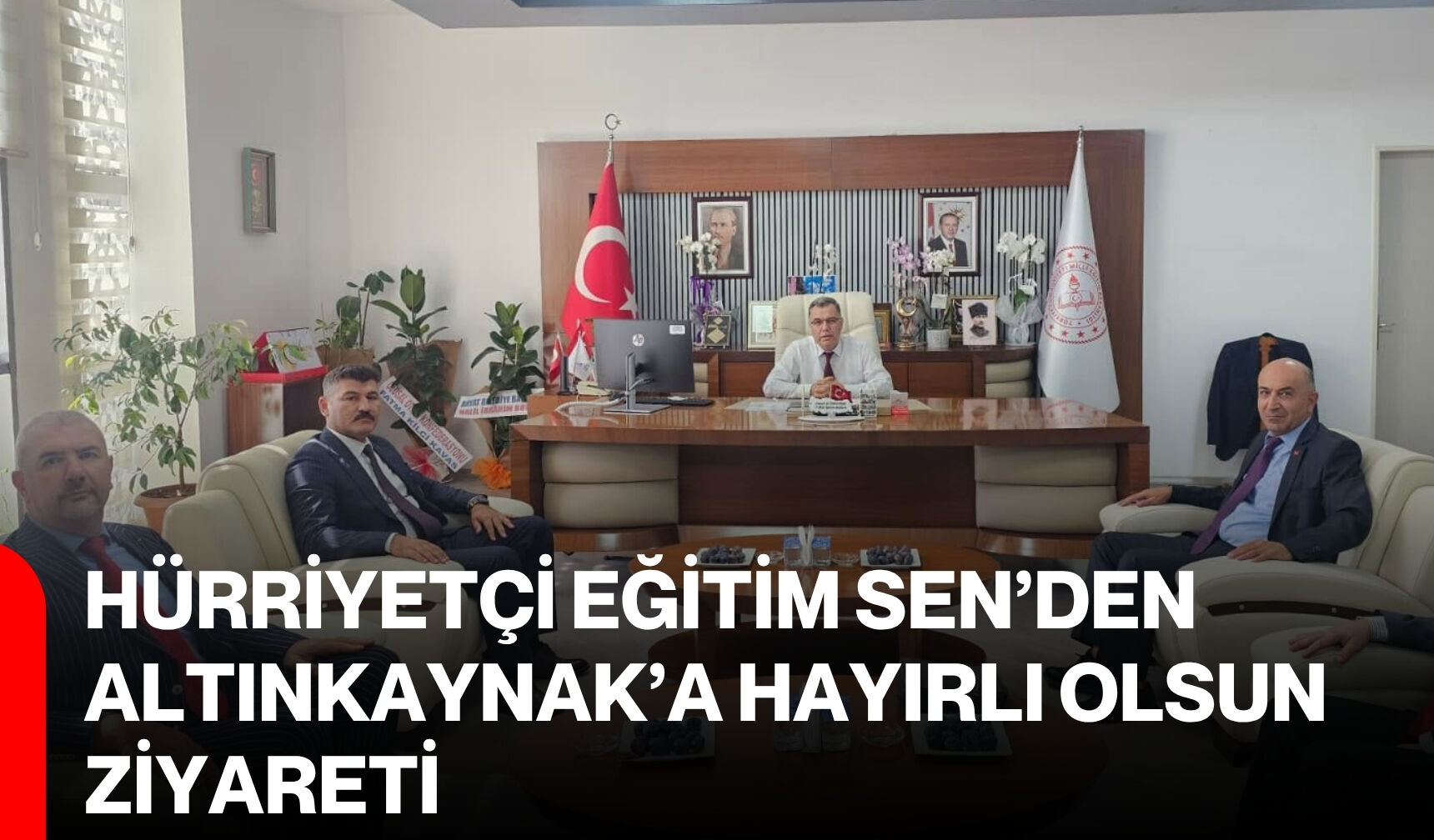 Hürriyetçi Eğitim SEN’den Altınkaynak’a hayırlı olsun ziyareti