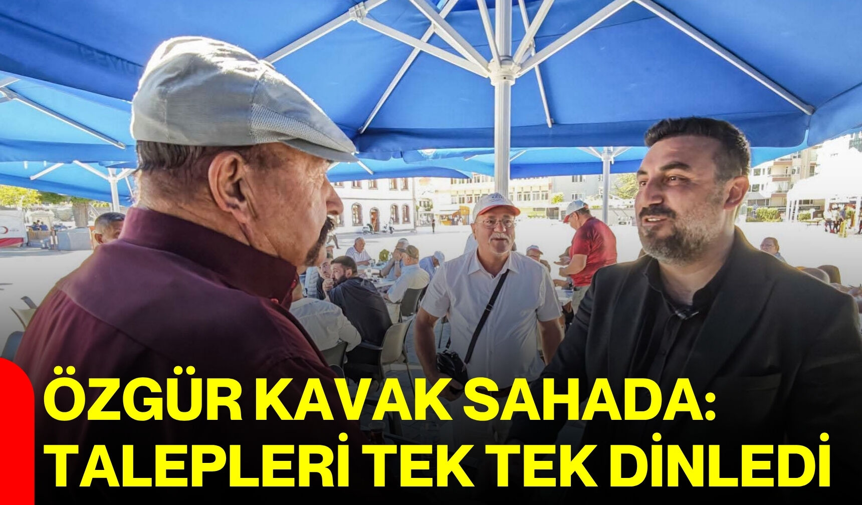 Özgür Kavak sahada: Talepleri tek tek dinledi