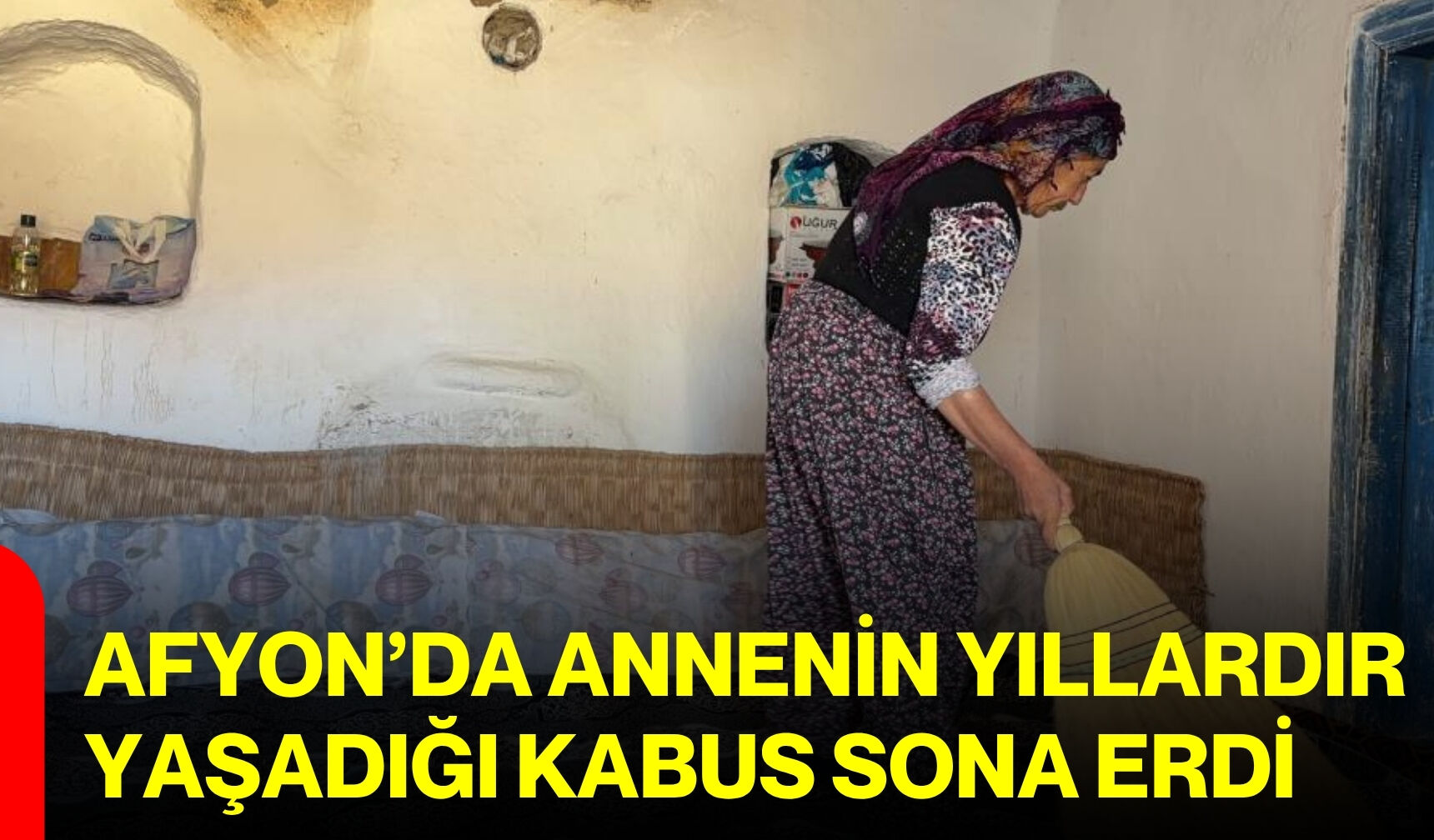Afyon’da annenin yıllardır yaşadığı kabus sona erdi