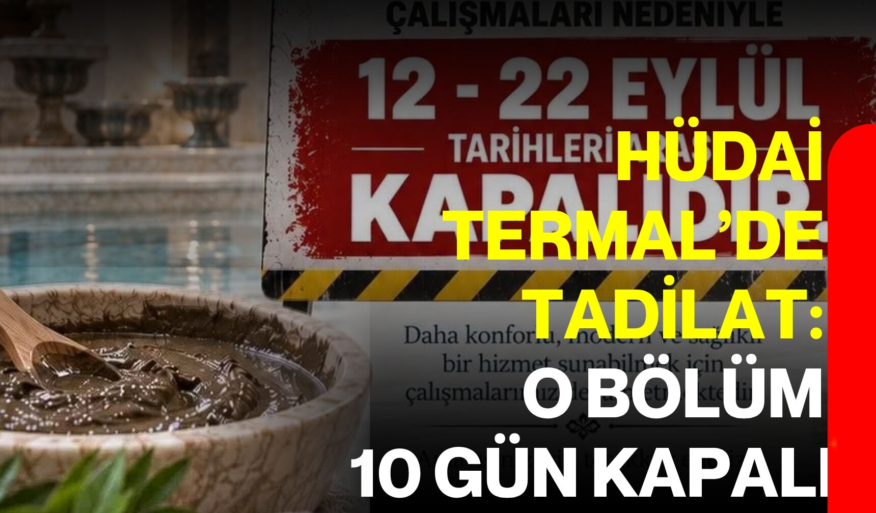 Hüdai Termal’de tadilat: O bölüm 10 gün kapalı