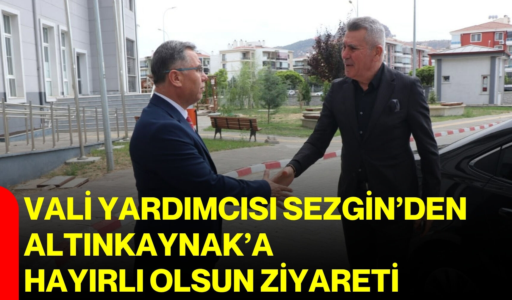 Vali Yardımcısı Sezgin’den Altınkaynak’a Hayırlı Olsun Ziyareti