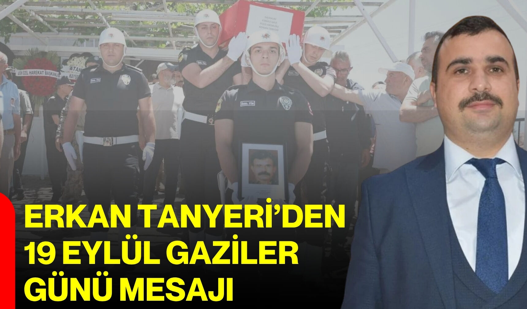 Erkan Tanyeri’den 19 Eylül Gaziler Günü mesajı