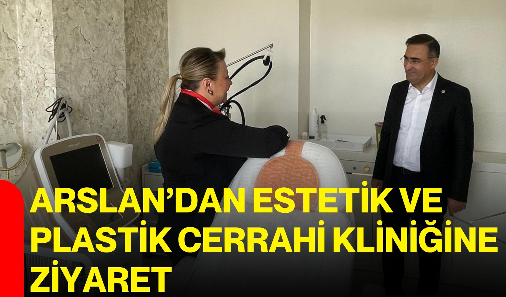 Arslan’dan estetik ve plastik cerrahi kliniğine ziyaret