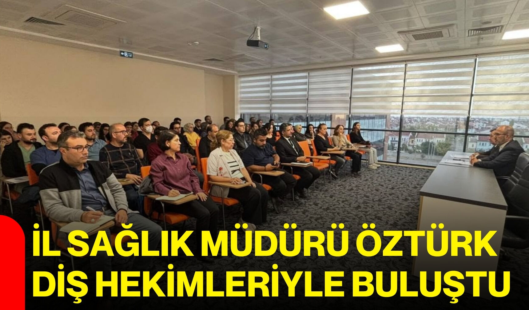 İl Sağlık Müdürü Öztürk, diş hekimleriyle buluştu