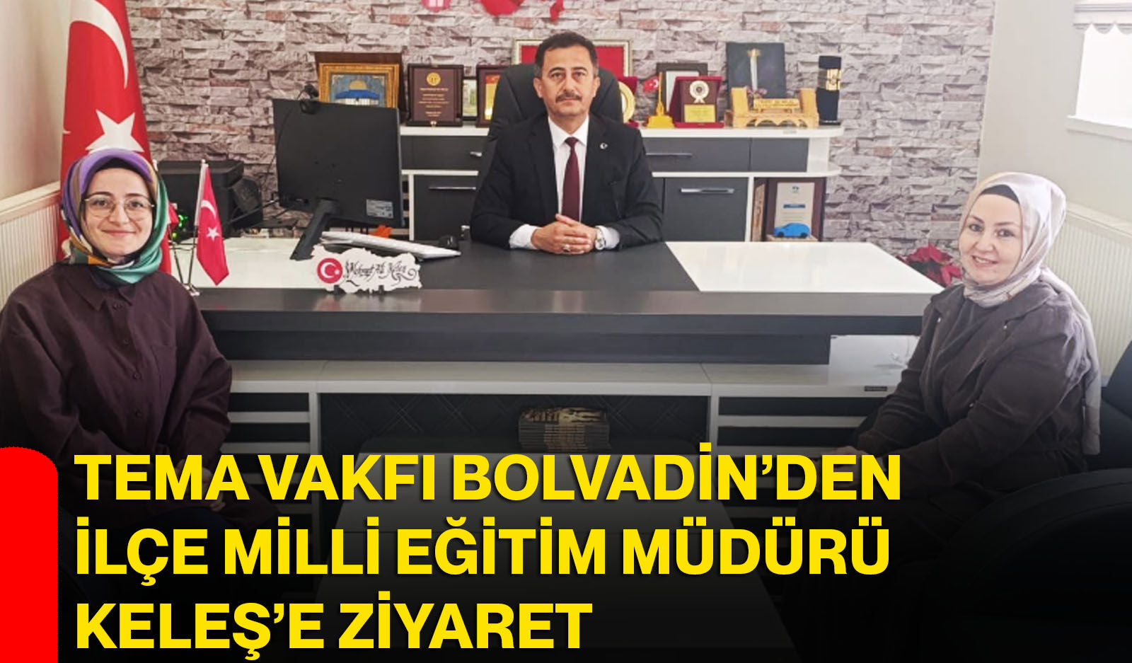 TEMA Vakfı Bolvadin’den İlçe Milli Eğitim Müdürü Keleş’e ziyaret