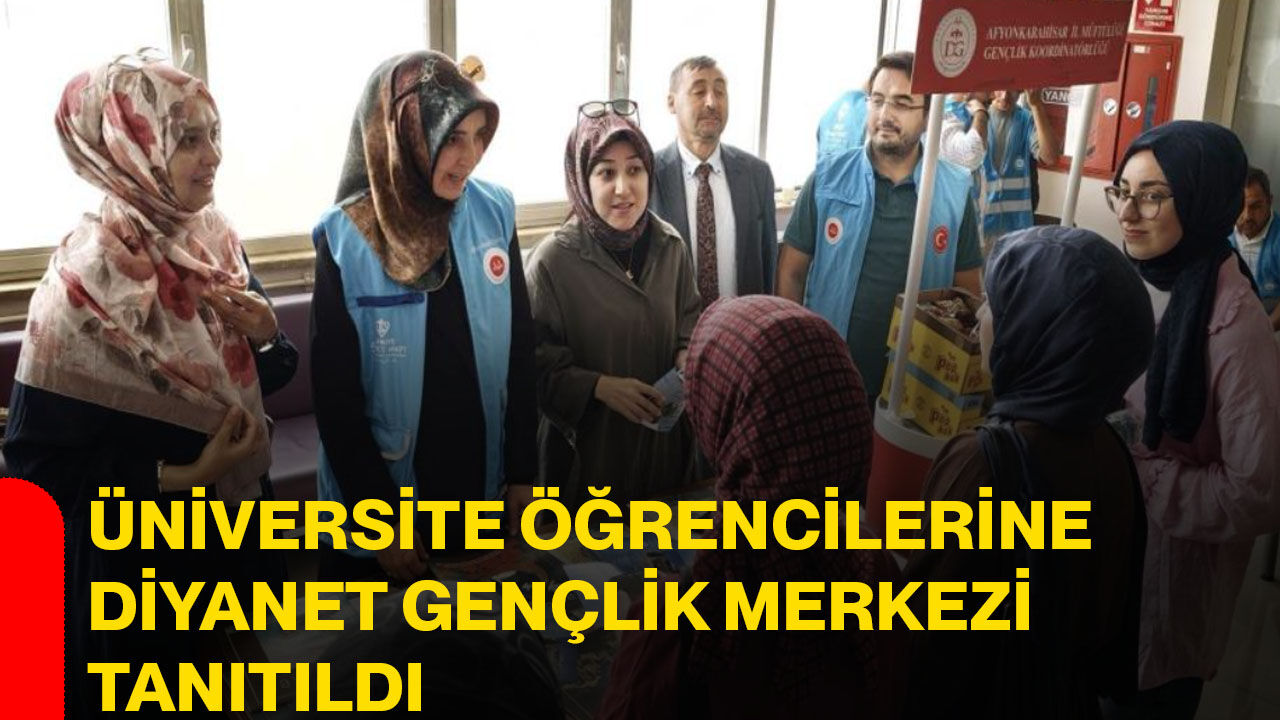 Üniversite öğrencilerine Diyanet Gençlik Merkezi tanıtıldı