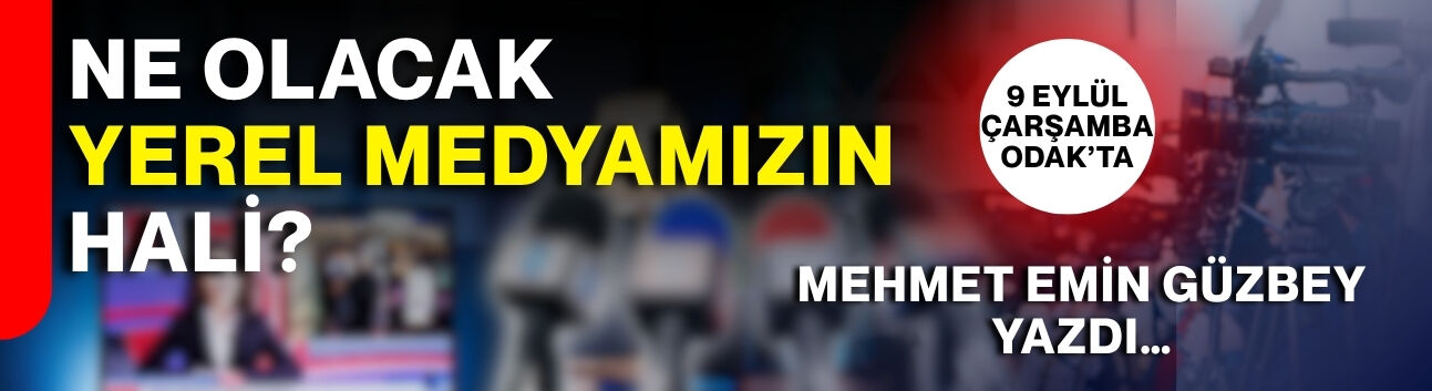 Ne olacak yerel medyamızın hali?