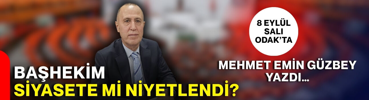 Başhekim siyasete mi niyetlendi?