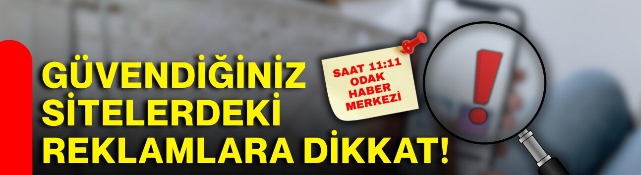 Güvendiğiniz sitelerdeki reklamlara dikkat!