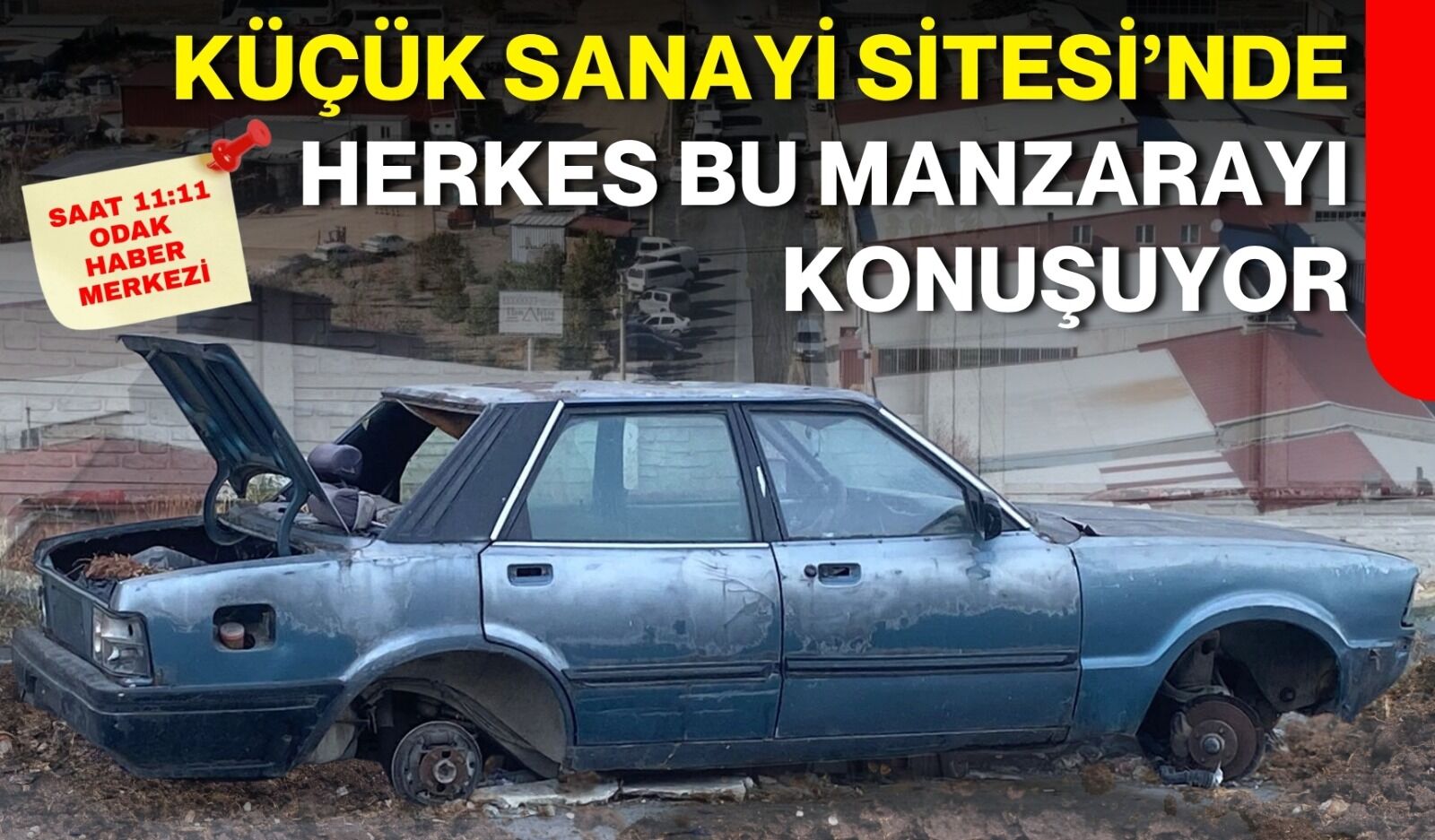 Küçük Sanayi Sitesi’nde herkes bu manzarayı konuşuyor