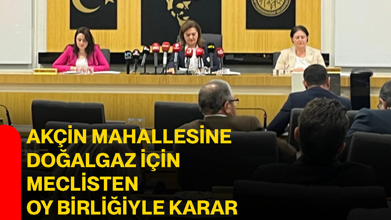 Akçin Mahallesine doğalgaz için meclisten oy birliğiyle karar