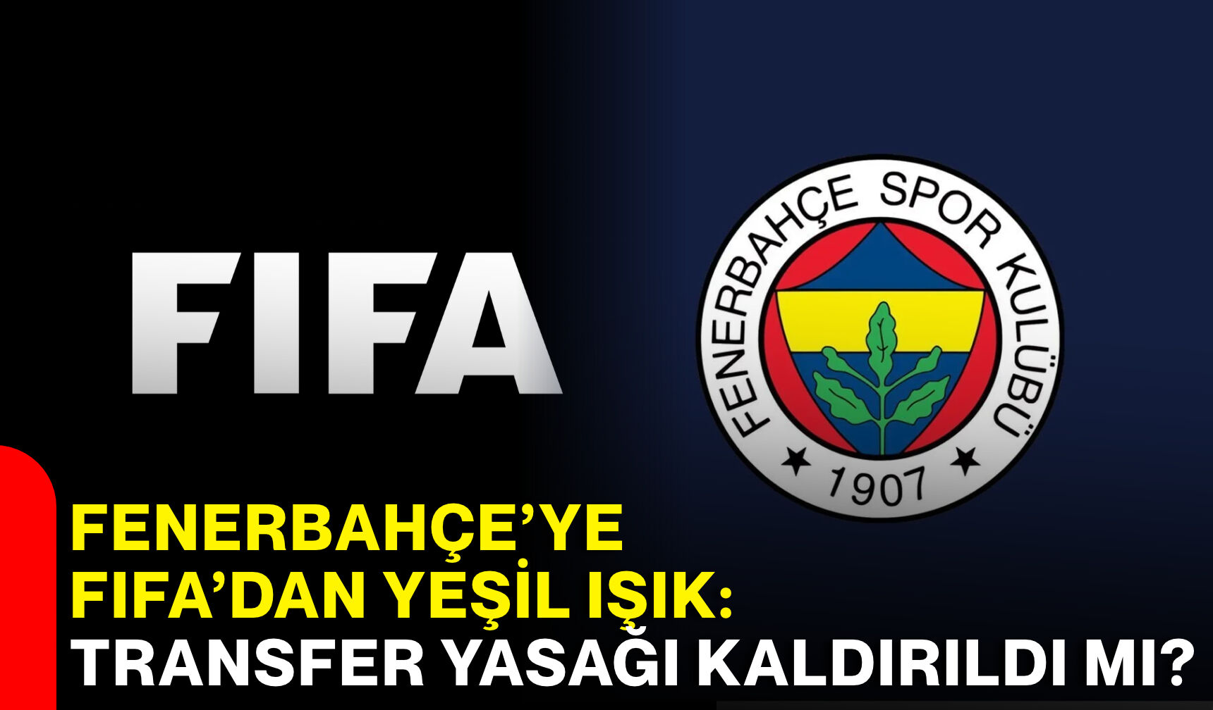 Fenerbahçe’ye FIFA’dan yeşil ışık: Transfer yasağı kaldırıldı mı?